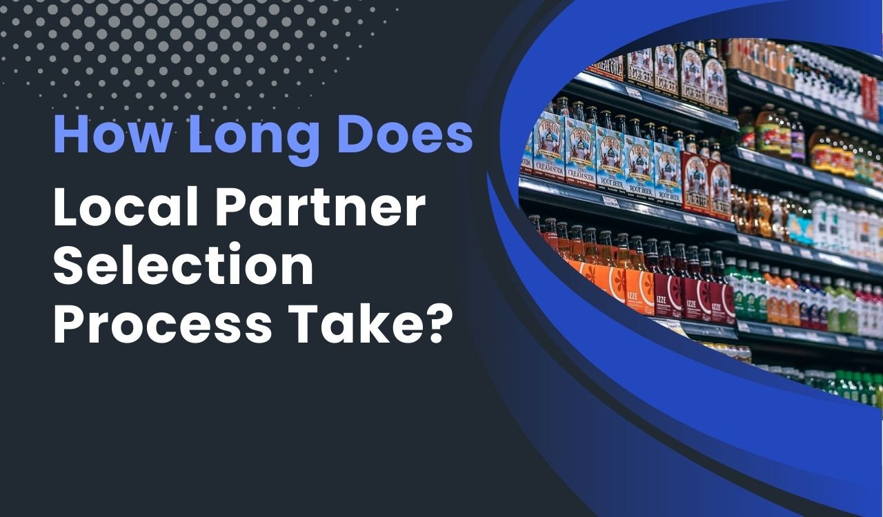 How Long Does the Local Partner Selection Process Take?